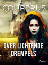 Title: Over lichtende drempels, Author: Louis Couperus