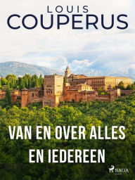Title: Van en over alles en iedereen, Author: Louis Couperus