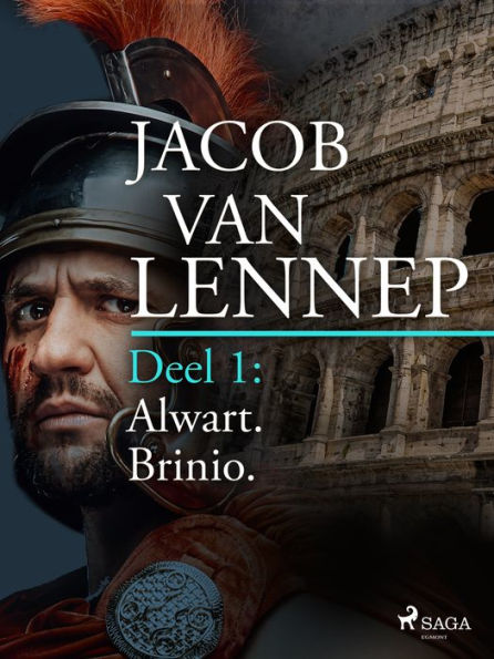 Onze voorouders in verschillende taferelen geschetst. Deel 1: Alwart. Brinio