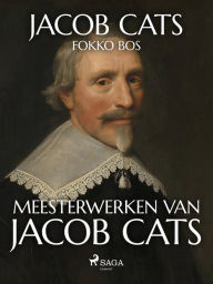 Title: Meesterwerken van Jacob Cats, Author: Fokko Bos