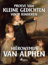 Title: Proeve van kleine gedichten voor kinderen, Author: Hieronymus van Alphen