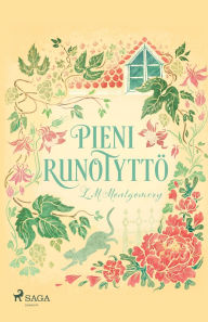 Title: Pieni runotyttï¿½, Author: Lucy Maud Montgomery