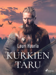 Title: Kurkien taru, Author: Lauri Haarla