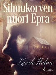 Title: Silmukorven nuori Epra, Author: Kaarle Halme