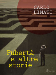 Title: Pubertà e altre storie, Author: Carlo Linati