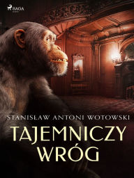 Title: Tajemniczy wróg, Author: Stanislaw Wotowski