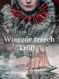 Title: Wieczór trzech króli, Author: William Shakespeare