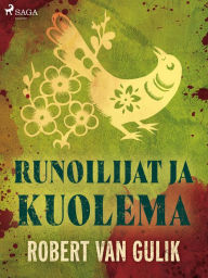 Title: Runoilijat ja kuolema, Author: Robert van Gulik