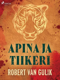 Title: Apina ja tiikeri, Author: Robert van Gulik