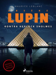 Title: Arsène Lupin. Arsène Lupin kontra Herlock Sholmes, Author: Maurice Leblanc