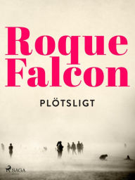 Title: Plötsligt, Author: Roque Falcon