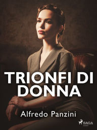 Title: Trionfi di donna, Author: Alfredo Panzini