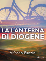 Title: La lanterna di Diogene, Author: Alfredo Panzini