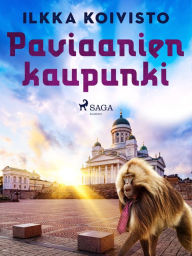 Title: Paviaanien kaupunki, Author: Ilkka Koivisto