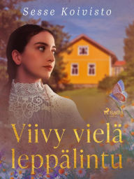 Title: Viivy vielä leppälintu, Author: Sesse Koivisto