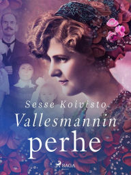 Title: Vallesmannin perhe, Author: Sesse Koivisto