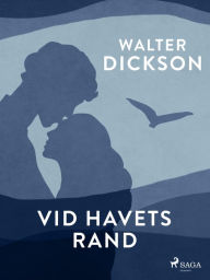 Title: Vid havets rand, Author: Walter Dickson