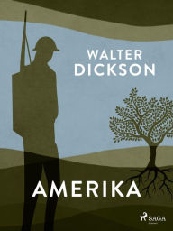 Title: Amerika, Author: Walter Dickson