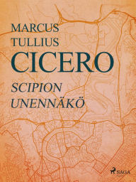 Title: Scipion unennäkö, Author: Marcus Tullius Cicero