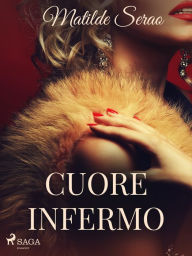 Title: Cuore infermo, Author: Matilde Serao