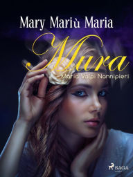 Title: Mary Mariù Maria, Author: Maria Volpi Nannipieri