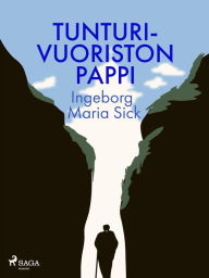 Title: Tunturivuoriston pappi, Author: Ingeborg Maria Sick