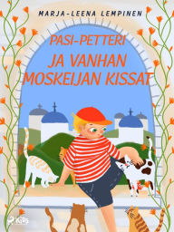 Title: Pasi-Petteri ja vanhan moskeijan kissat, Author: Marja-Leena Lempinen