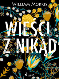 Title: Wiesci z nikad, Author: William Morris