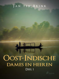 Title: Oost-Indische dames en heeren. Deel 1, Author: Jan ten Brink