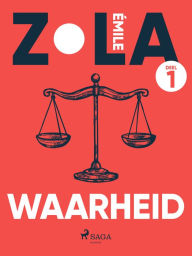 Title: Waarheid. Deel 1, Author: Émile Zola