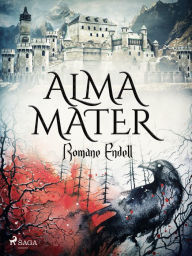 Title: Alma Mater, Author: Romane Endell