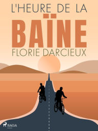 Title: L'Heure de la baïne, Author: Florie Darcieux