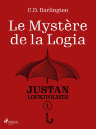 Title: Justan Lockholmes - Tome 1 : Le Mystère de la Logia, Author: C.D. Darlington