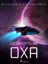 Title: Niesmiertelny z Oxa, Author: Miroslaw Piotr Jablonski