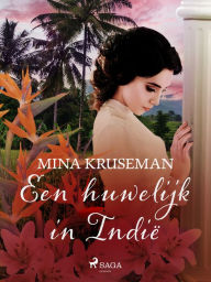 Title: Een huwelijk in Indië, Author: Mina Kruseman