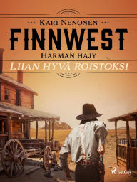 Title: Liian hyvä roistoksi, Author: Kari Nenonen