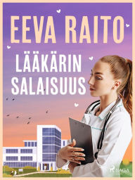 Title: Lääkärin salaisuus, Author: Eeva Raito