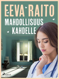 Title: Mahdollisuus kahdelle, Author: Eeva Raito