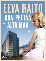 Title: Kun pettää alta maa, Author: Eeva Raito
