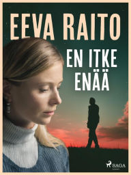 Title: En itke enää, Author: Eeva Raito