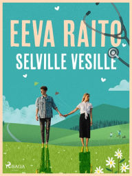 Title: Selville vesille, Author: Eeva Raito