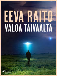 Title: Valoa taivaalta, Author: Eeva Raito
