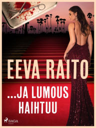 Title: .ja lumous haihtuu, Author: Eeva Raito