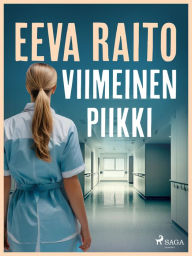 Title: Viimeinen piikki, Author: Eeva Raito