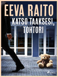 Title: Katso taaksesi, tohtori, Author: Eeva Raito