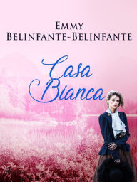 Title: Casa Bianca, Author: Emmy Belinfante-Belinfante