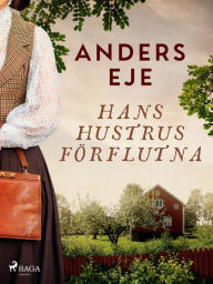 Title: Hans hustrus förflutna, Author: Anders Eje