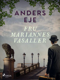 Title: Fru Mariannes vasaller, Author: Anders Eje