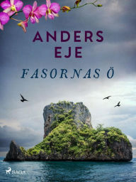 Title: Fasornas ö, Author: Anders Eje