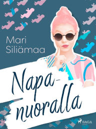 Title: Napanuoralla, Author: Mari Siliämaa